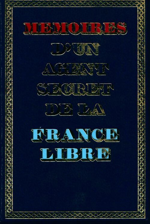 Mémoires d'un agent secret de la France libre Tome I - Colonel Rémy - Livre