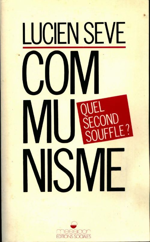 Communisme. Quel second souffle ? - Lucien Sève - Livre