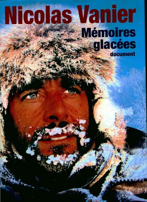 Mémoires glacées - Nicolas Vanier - Livre