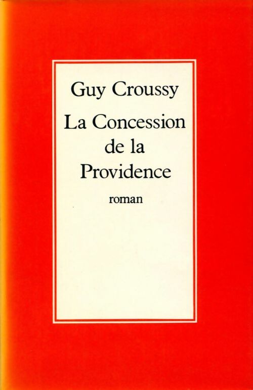 Le concession de la providence - Guy Croussy - Livre