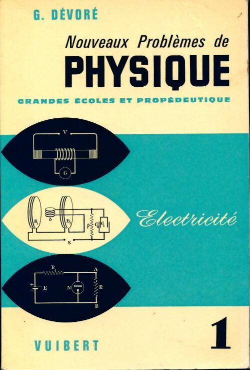 Nouveaux problèmes de physique Tome 1 : Electricité - G. Dévoré - Livre