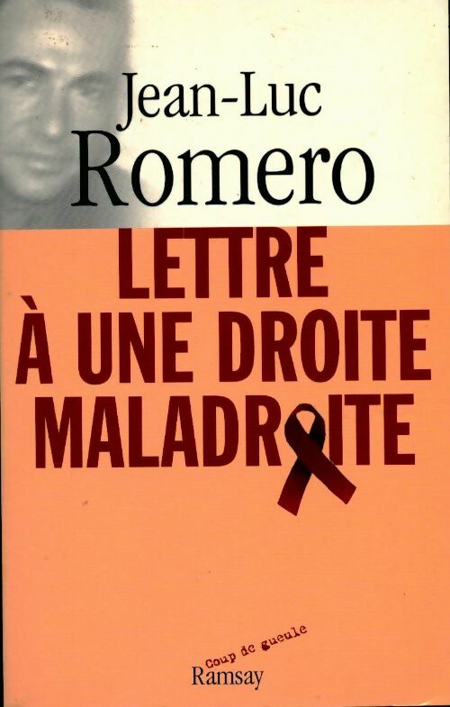 Lettre à une droite maladroite - Jean-Luc Romero - Livre