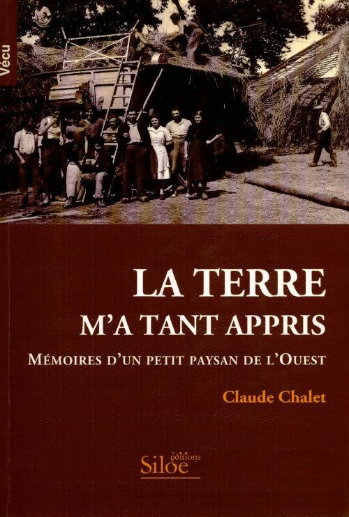 La terre m'a tant appris - Claude Chalet - Livre