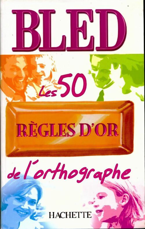Bled. Les 50 règles d'or de l'orthographe - Daniel Berlion - Livre