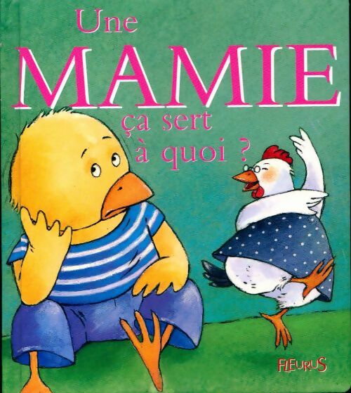 Une mamie, ça sert à quoi ? - Sophie Bellier - Livre