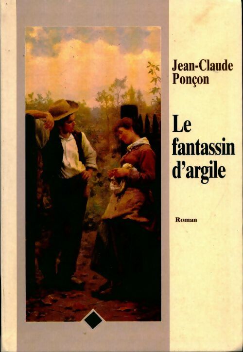 Le fantassin d'argile - Jean-Claude Ponçon - Livre