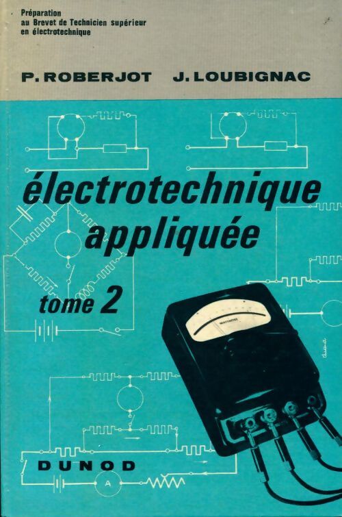 Électrotechnique appliquée Tome II - Pierre Roberjot - Livre