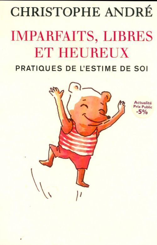Imparfaits, libres et heureux - Christophe André - Livre
