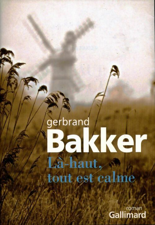 Là-haut, tout est calme - Gerbrand Bakker - Livre