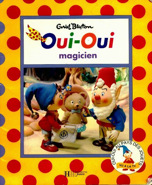Oui-Oui magicien - Enid Blyton - Livre
