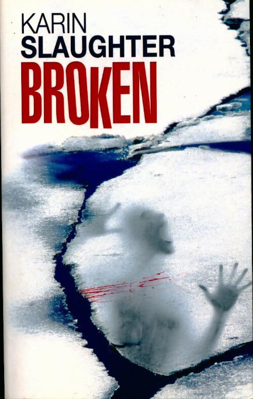 Broken - Karin Slaughter - Livre