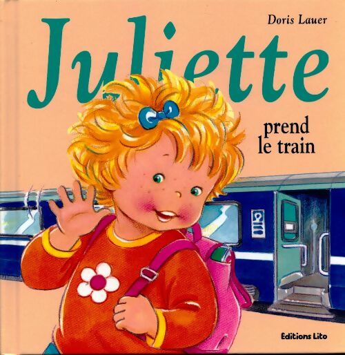 Juliette prend le train - Doris Lauer - Livre