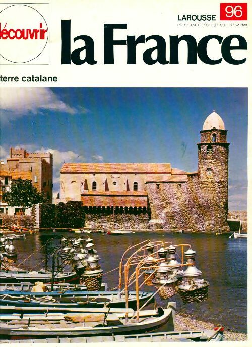 Découvrir la France n°96 : La terre catalane - Collectif - Livre