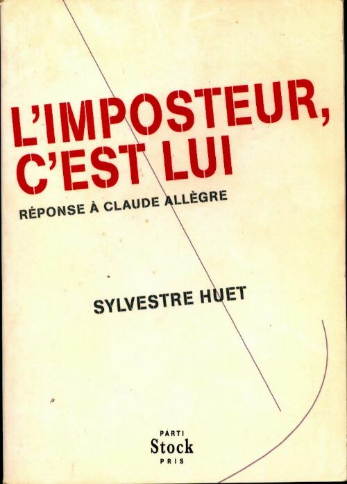 L'imposteur, c'est lui - Sylvestre Huet - Livre