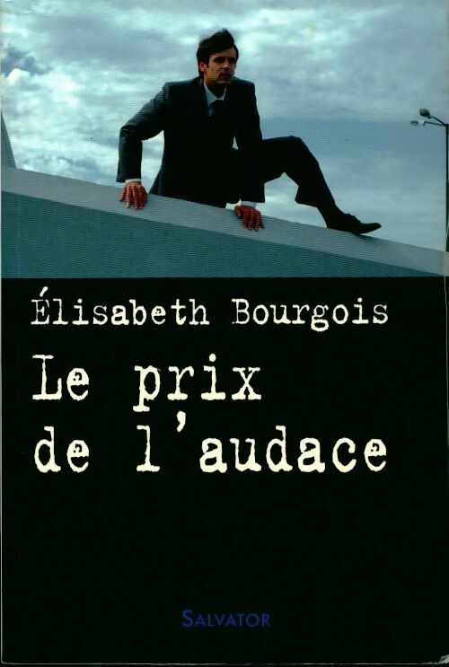 Le prix de l'audace - Elisabeth Bourgois - Livre