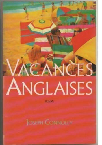 Vacances anglaises - Joseph Connolly - Livre