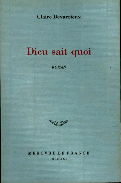 Dieu sait quoi - Claire Devarrieux - Livre