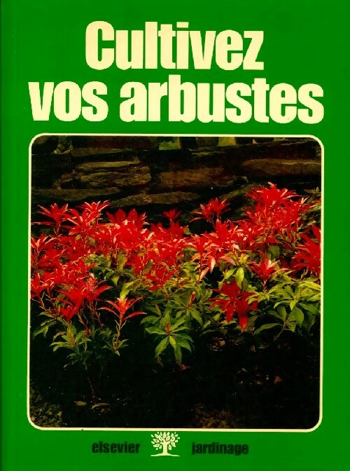 Cultivez vos arbustes - Claude Devroye - Livre