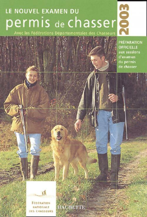 Le nouvel examen du permis de chasser 2003 - Collectif - Livre