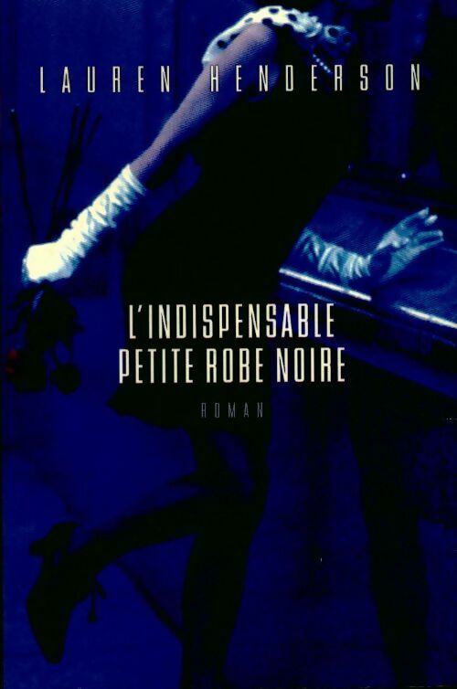 L'indispensable petite robe noire - Lauren Henderson - Livre