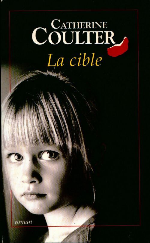 La cible - Catherine Coulter - Livre