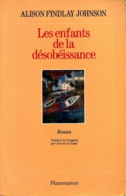 Les enfants de la désobéissance - Alison Findlay Johnson - Livre