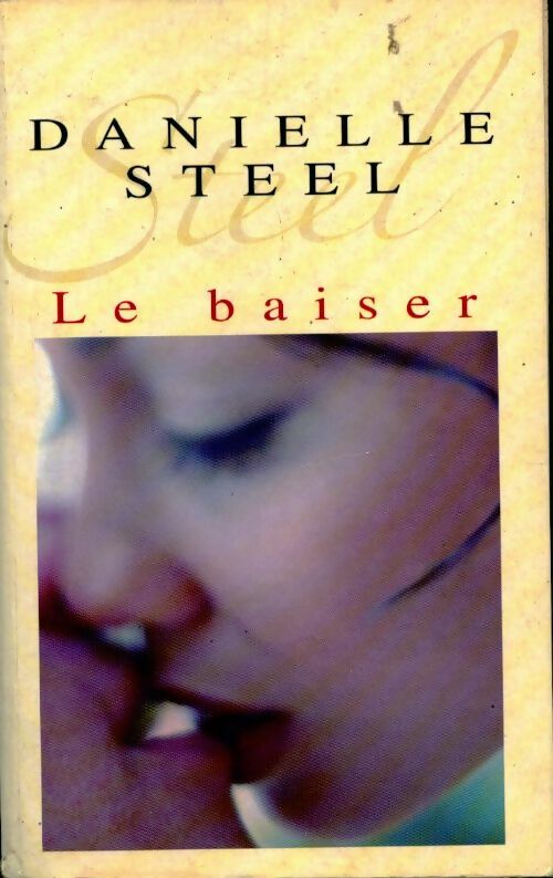 Le baiser - Danielle Steel - Livre