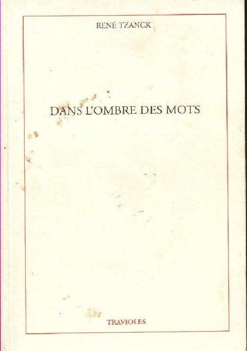 Dans l'ombre des mots - René Tzanck - Livre
