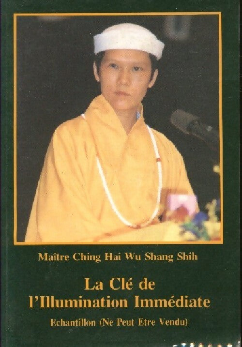 La clé de l'illumination immédiate (extraits) - Ching Hai Wu Shang Shih - Livre