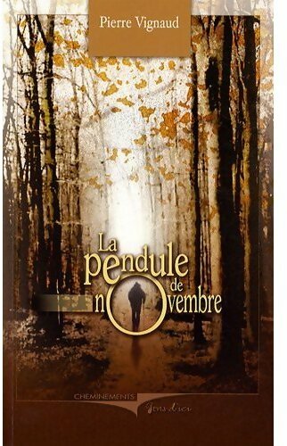 La pendule de novembre - Pierre Vignaud - Livre