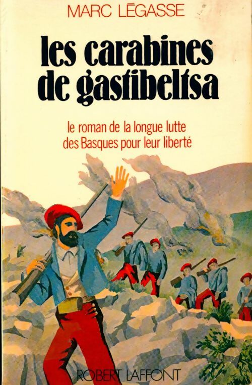 Les carabines de Gastibeltsa - Marc Légasse - Livre