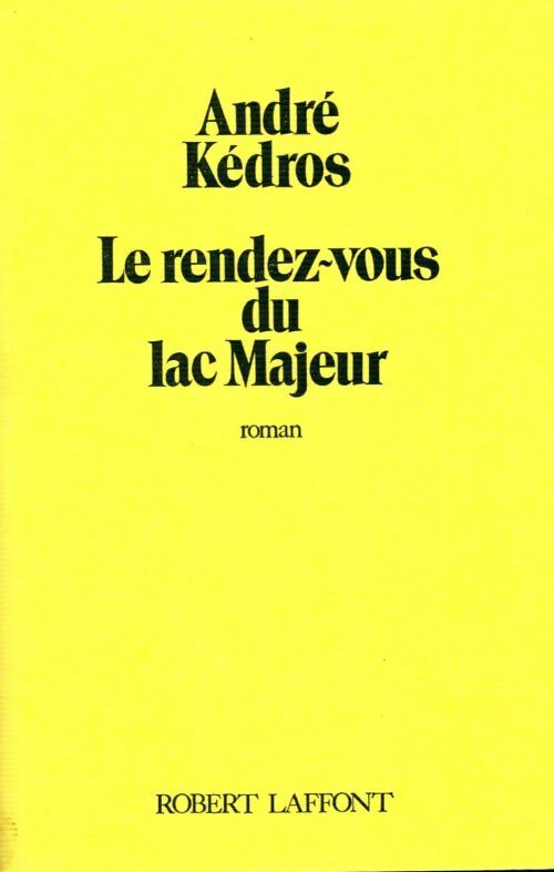 Le rendez-vous du lac Majeur - André Kédros - Livre