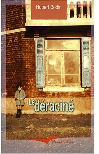 Le déraciné - Hubert Bodin - Livre