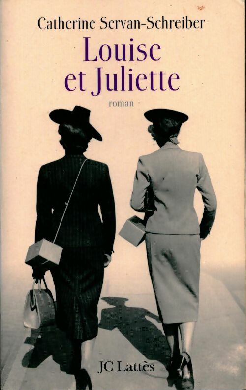 Louise et Juliette - Catherine Servan-Schreiber - Livre