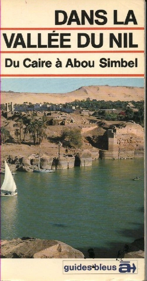 Dans la vallée du Nil. Du Caire à Abou Simbel - Denise Basdevant - Livre