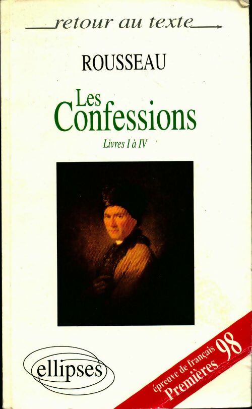 Les Confessions (Livres I à IV) - Rousseau - Livre