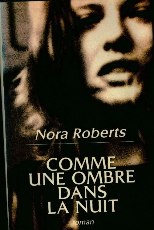 Comme une ombre dans la nuit - Nora Roberts - Livre
