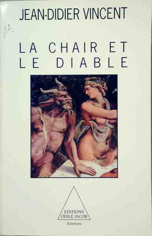 La chair et le diable - Jean-Didier Vincent - Livre