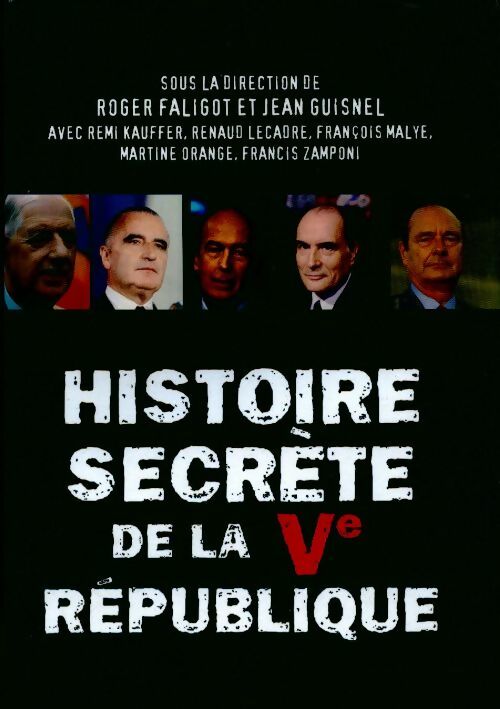 Histoire secrète de la Ve République - Collectif - Livre