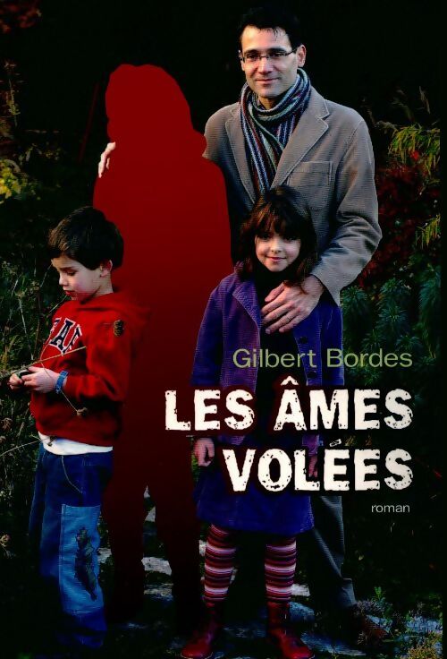 Les âmes volées - Gilbert Bordes - Livre