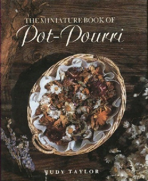 The miniature book of Pot-pourri - Judy Taylor - Livre