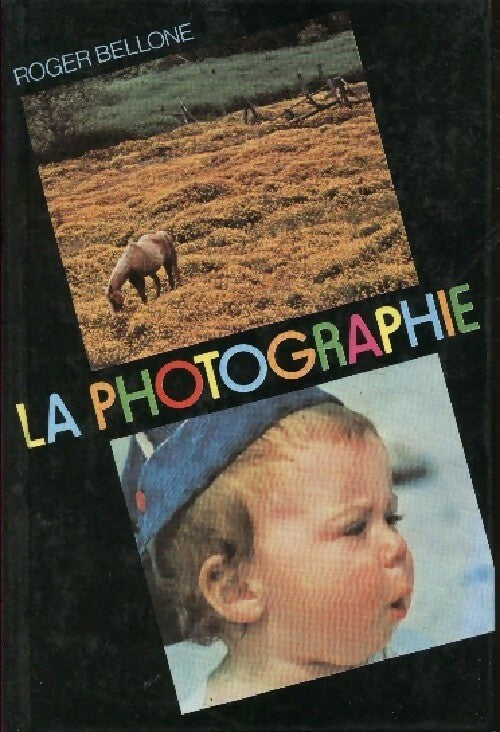 La photographie - Roger Bellone - Livre