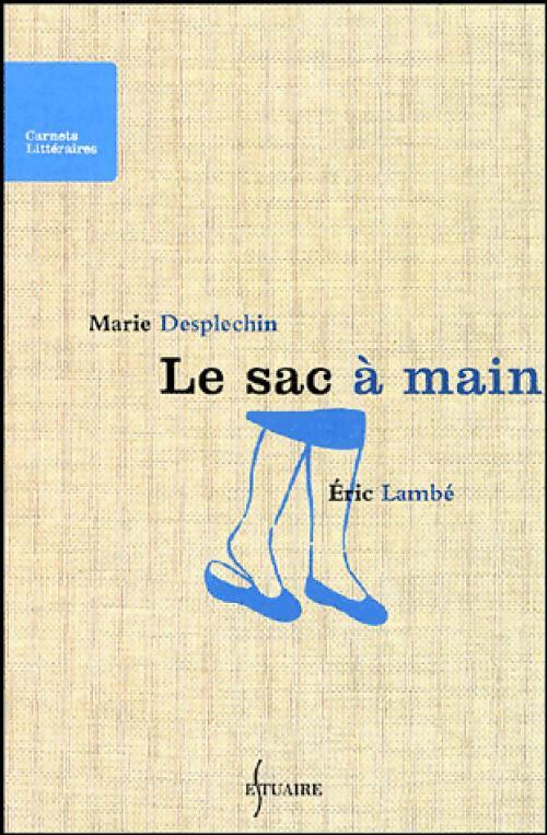 Le sac à main - Marie Desplechin - Livre
