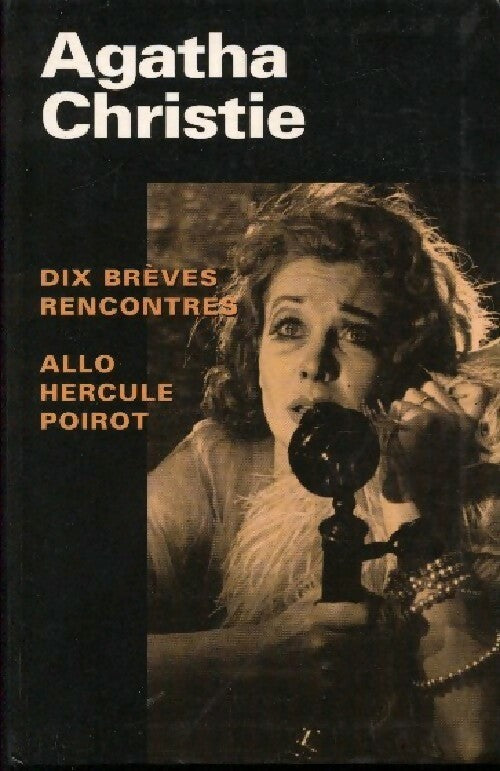 Dix brèves rencontres / Allô, Hercule Poirot - Agatha Christie - Livre