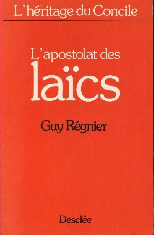 L'apostolat des laïcs - Guy Régnier - Livre