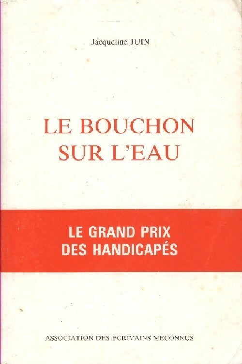 Le bouchon sur l'eau - Jacqueline Juin - Livre