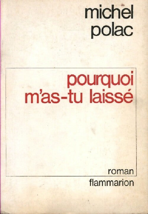 Pourquoi m'as-tu laissé - Michel Polac - Livre