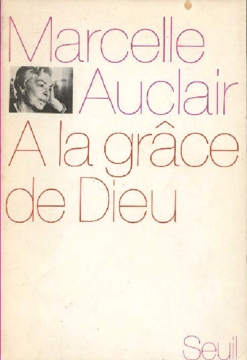 A la grâce de Dieu - Marcelle Auclair - Livre