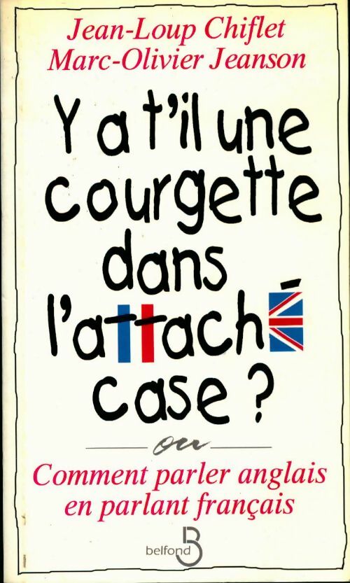 Y-a-t'il une courgette dans l'attaché-case ? - Collectif - Livre