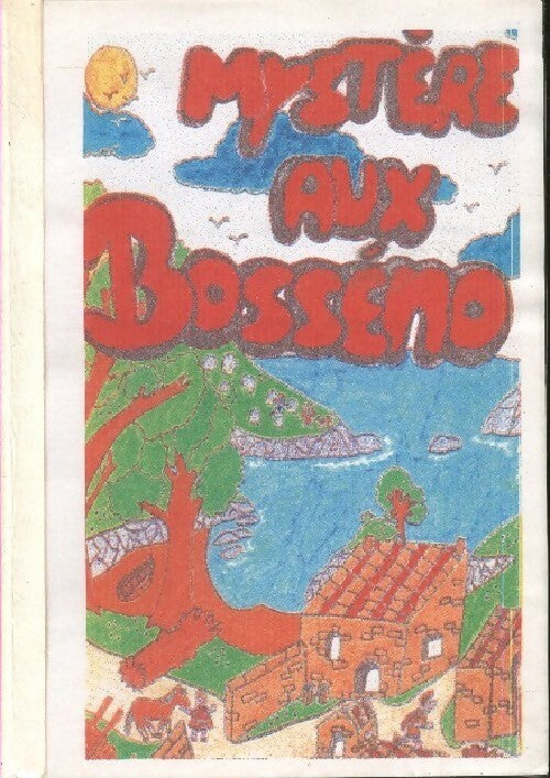 Mystère au Bosseno - Collectif - Livre